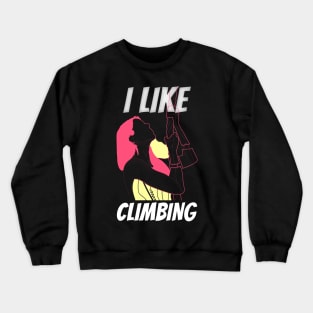 I like climbing Crewneck Sweatshirt